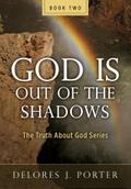 God Is Out of the Shadows