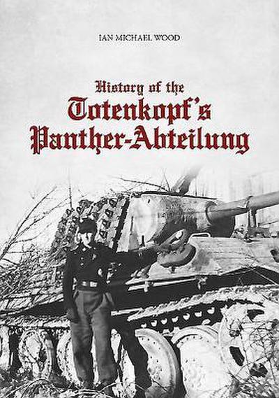 History of the Totenkopf’s Panther-Abteilung