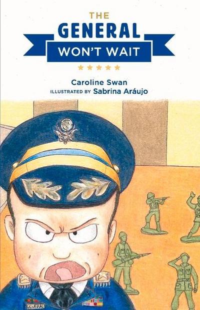 The General Won’t Wait: Volume 1