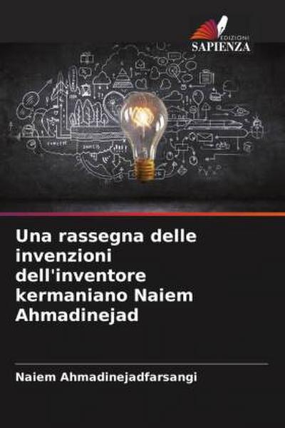 Una rassegna delle invenzioni dell’inventore kermaniano Naiem Ahmadinejad