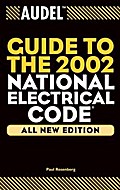 Audel Guide to the 2002 National Electrical Code, All New Edition