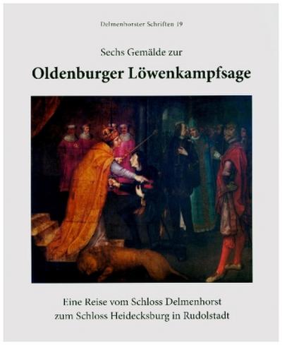 Sechse Gemälde zur Oldenburger Löwenkampfsage