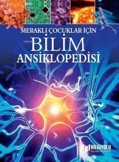 Merakli Cocuklar Icin Bilim Ansiklopedisi