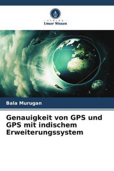 Genauigkeit von GPS und GPS mit indischem Erweiterungssystem