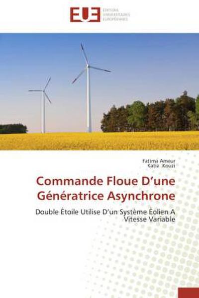 Commande Floue D’une Génératrice Asynchrone