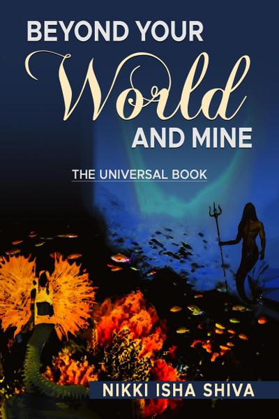 Beyond your World and Mine the Love Story (The Universal Stories, #1)
