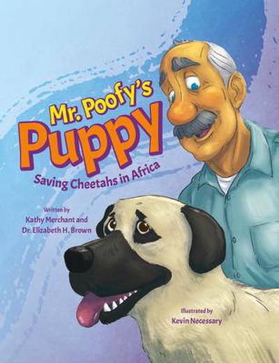 Mr. Poofy’s Puppy: Saving Cheetahs in Africa