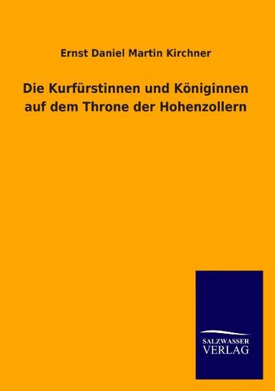 Die Kurfürstinnen und Königinnen auf dem Throne der Hohenzollern