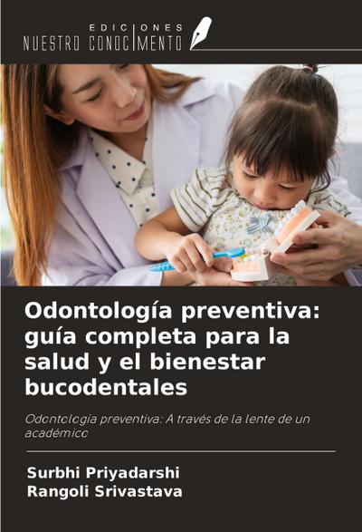 Odontología preventiva: guía completa para la salud y el bienestar bucodentales