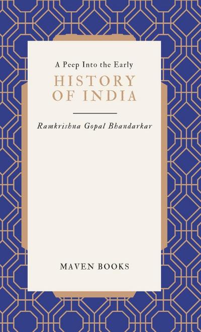 A Peep Into the Early HISTORY OF INDIA