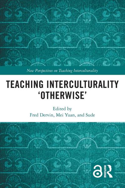 Teaching Interculturality ’Otherwise’