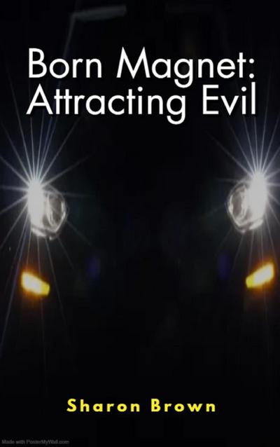 Born Magnet: Attracting Evil