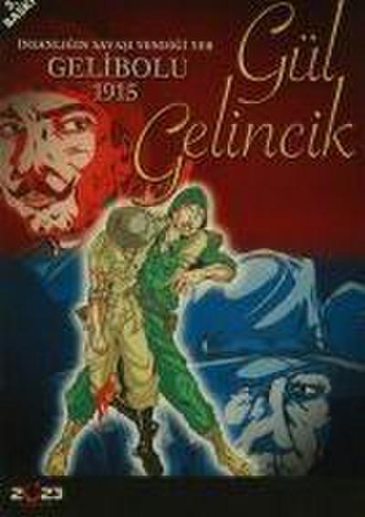 Gül Gelincik - Insanligin Savasi Yendigi Yer Gelibolu 1915
