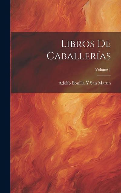 Libros De Caballerías; Volume 1