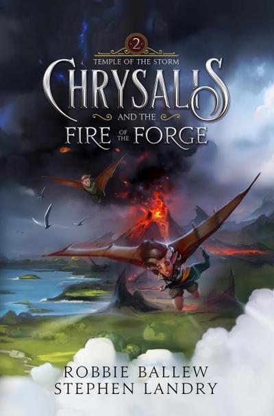 Chrysalis and the Fire of the Forge (Temple of the Storm, #2)