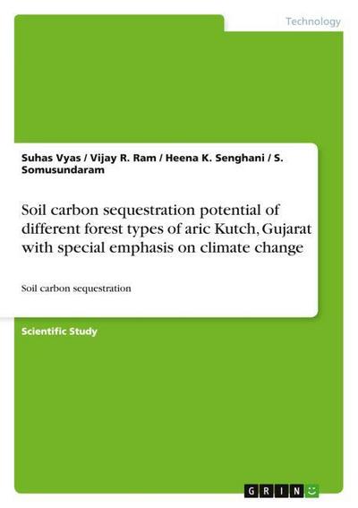 Soil carbon sequestration potential of different forest types of aric Kutch, Gujarat with special emphasis on climate change
