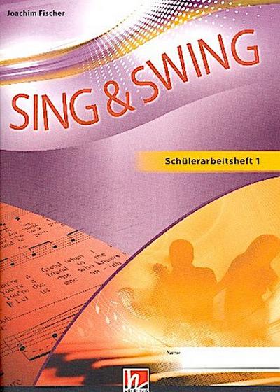 Sing & Swing DAS neue Liederbuch. Schülerarbeitsheft 1