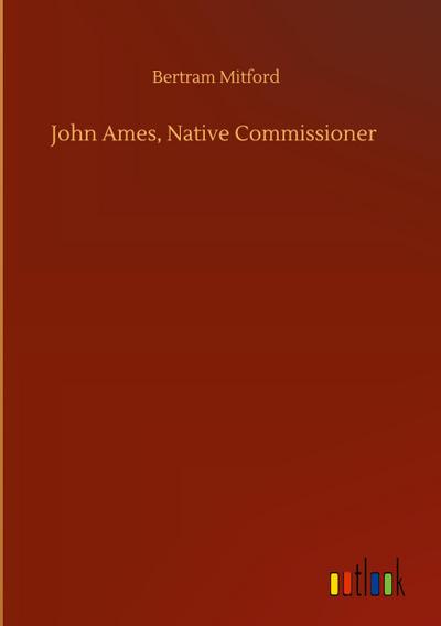 John Ames, Native Commissioner