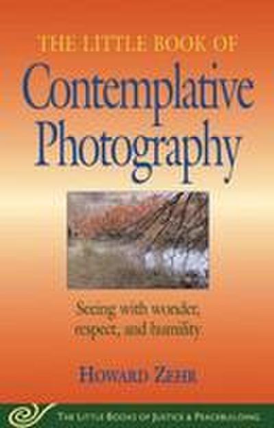 Little Book of Contemplative Photography