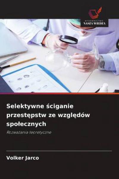 Selektywne ¿ciganie przest¿pstw ze wzgl¿dów spo¿ecznych