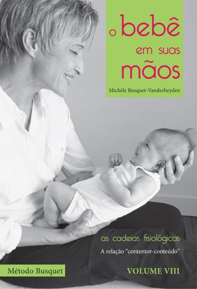O bebe^ em suas mãos: me´todo das cadeias fisiolo´gicas