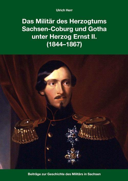 Das Militär des Herzogtums Sachsen-Coburg und Gotha unter Herzog Ernst II. (1844-1867)