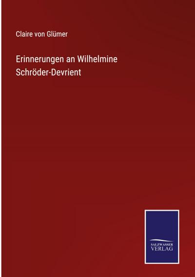 Erinnerungen an Wilhelmine Schröder-Devrient