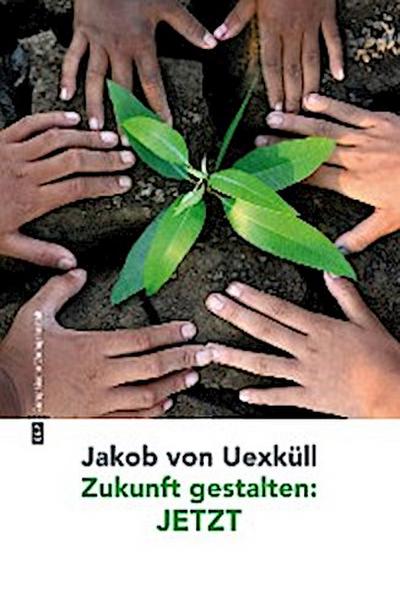 Zukunft gestalten: JETZT