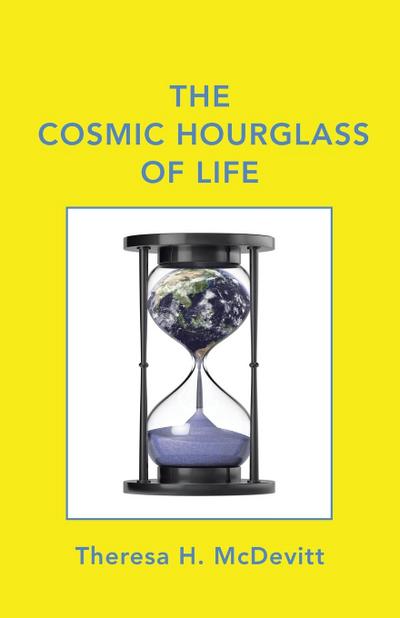The Cosmic Hourglass of Life