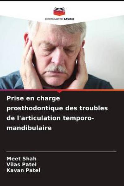 Prise en charge prosthodontique des troubles de l’articulation temporo-mandibulaire