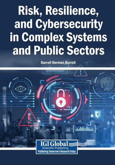 Risk, Resilience, and Cybersecurity in Complex Systems and Public Sectors