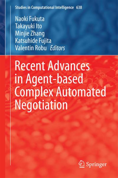 Recent Advances in Agent-based Complex Automated Negotiation