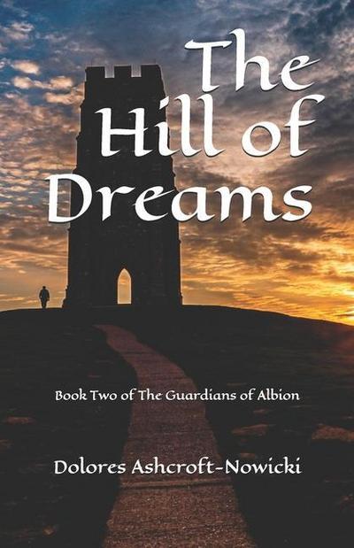 The Hill of Dreams: Book Two of The Guardians of Albion