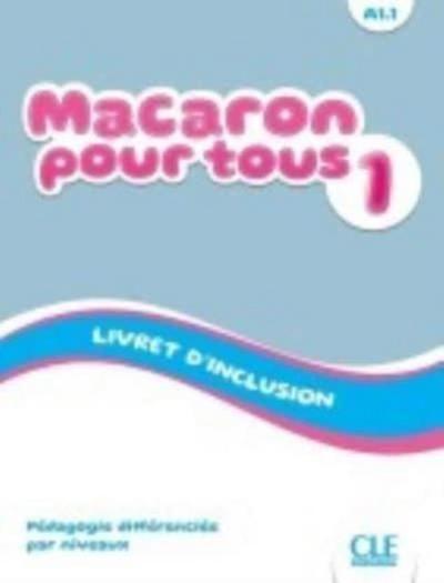 Macaron 1: Niveau A1.1 - Livret d’inclusion