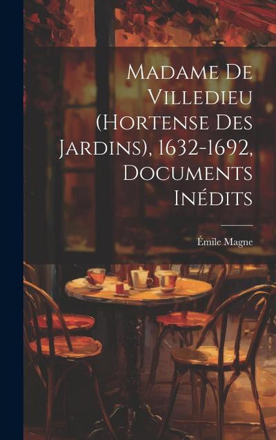 Madame de Villedieu (Hortense des Jardins), 1632-1692, documents inédits