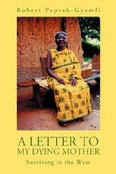 A Letter to My Dying Mother