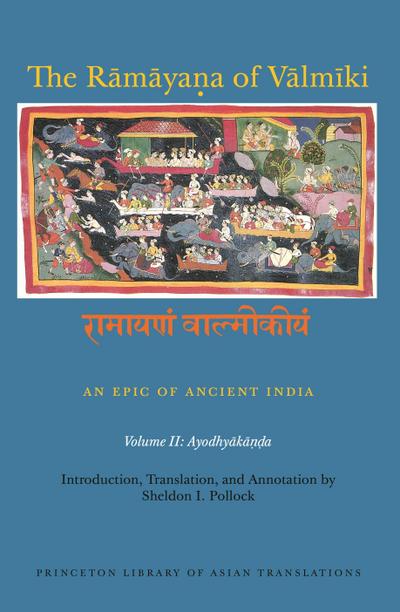 The Ramaya¿a of Valmiki: An Epic of Ancient India, Volume II