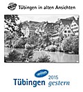 Tübingen gestern 2015 Kalender