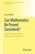 Can Mathematics Be Proved Consistent?