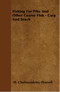 Fishing for Pike and Other Coarse Fish - Carp and Tench