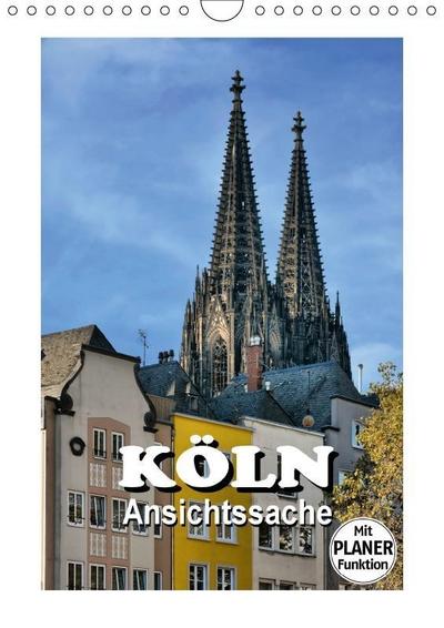 Köln - Ansichtssache (Wandkalender immerwährend DIN A4 hoch)
