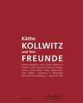 Käthe Kollwitz und ihre Freunde