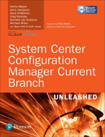 System Center Configuration Manager Current Branch Unleashed (includes Content Update Program)