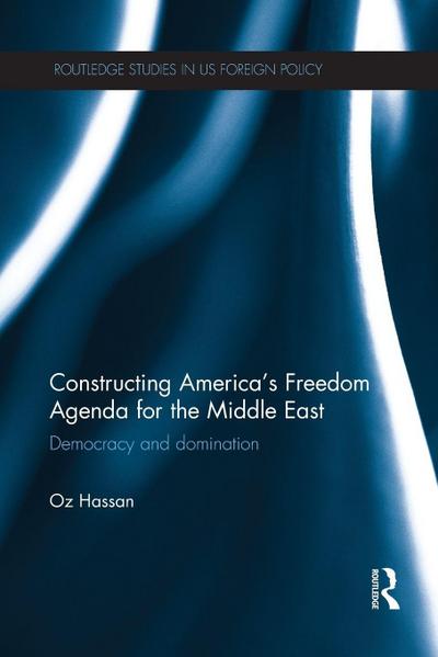 Constructing America’s Freedom Agenda for the Middle East