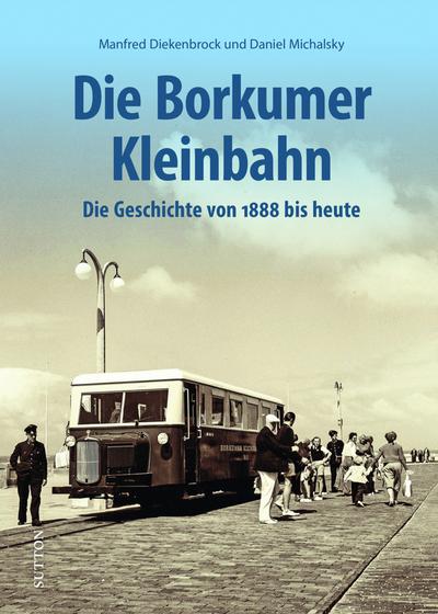 Die Borkumer Kleinbahn 