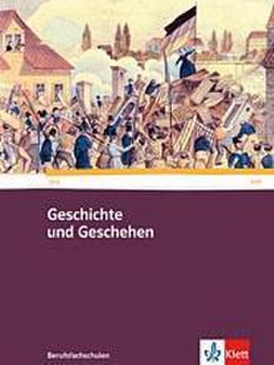 Geschichte und Geschehen für Berufsfachschulen in Baden-Württemberg. Schülerbuch