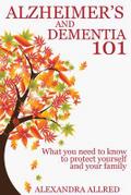 Alzheimer’s and Dementia 101