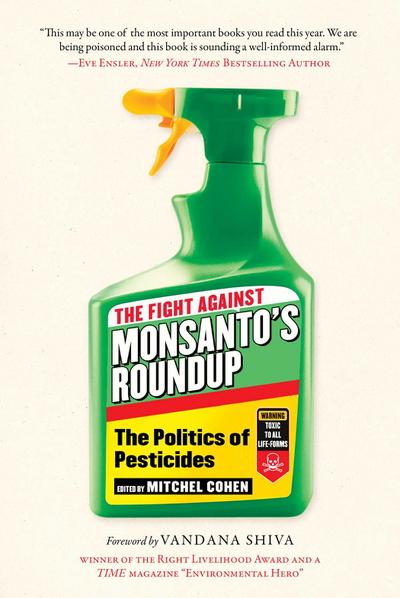 The Fight Against Monsanto’s Roundup: The Politics of Pesticides