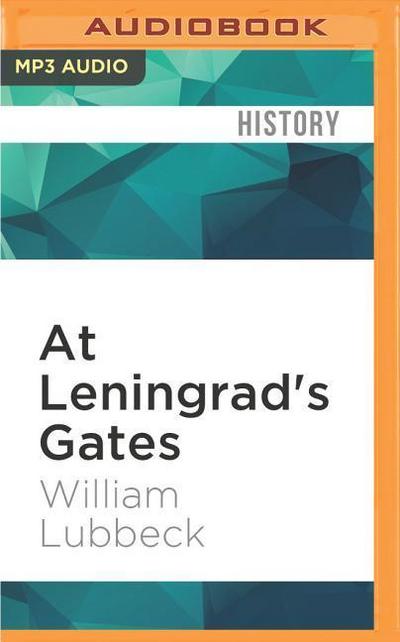 At Leningrad’s Gates: The Combat Memoirs of a Soldier with Army Group North
