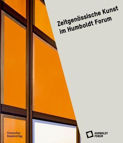Zeitgenössische Kunst im Humboldt Forum